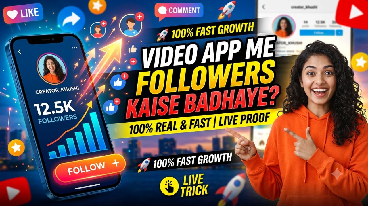 High Click Rate: Video App Par Followers Kaise Badhaye? 🚀 (100% Real Trick)