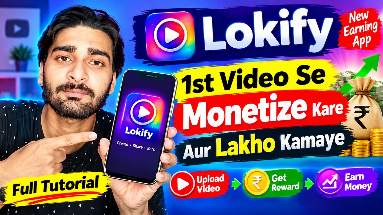 Lokify App Ko Monetize Kare 1st Video Se 💰 Lakho Kamaye | Lokify Earning App