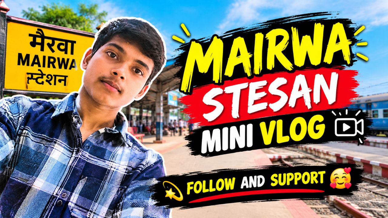 MAIRWA STATION MINI VLOG 🚂🔥 | 💫 FOLLOW AND SUPPORT 🥰