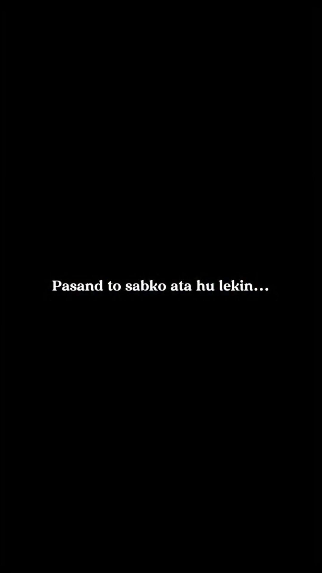 Pasand To Sabko Aata Hoon… ❤️‍🩹🥀