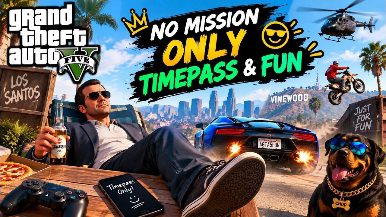 GTA 5 NO MISSION ONLY TIMEPASS