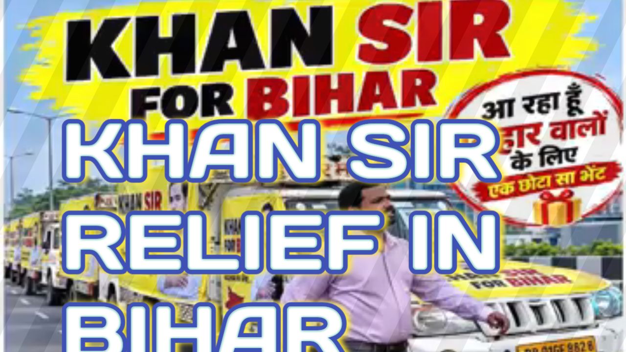 Khan Sir for Bihar | Khan Sir in Bihar Relief
