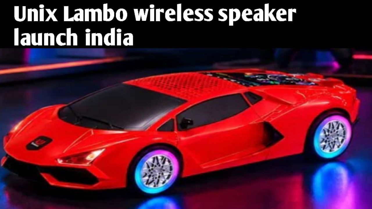 Unix Lambo wireless speaker launch india ||@Tech BRAKING news