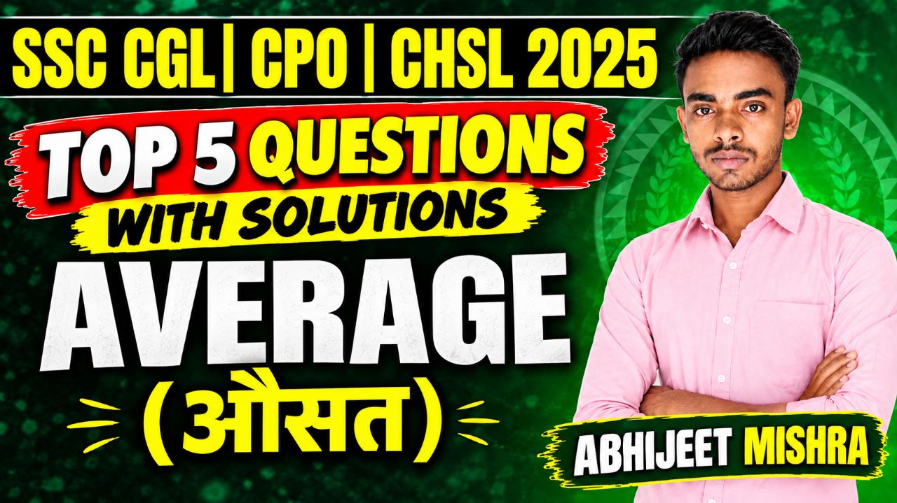 SSC CGL CPO CHSL 2025 | Average (औसत) | Top 5 Questions with Solutions | Abhijeet Mishra