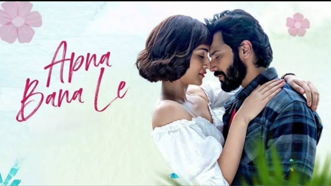 Apna bana lye song