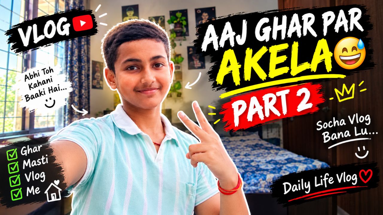 Aaj Ghar Par Akela Tha 😅 | Vlog Part 2 | Abhi Toh Kahani Baaki Hai ❤️