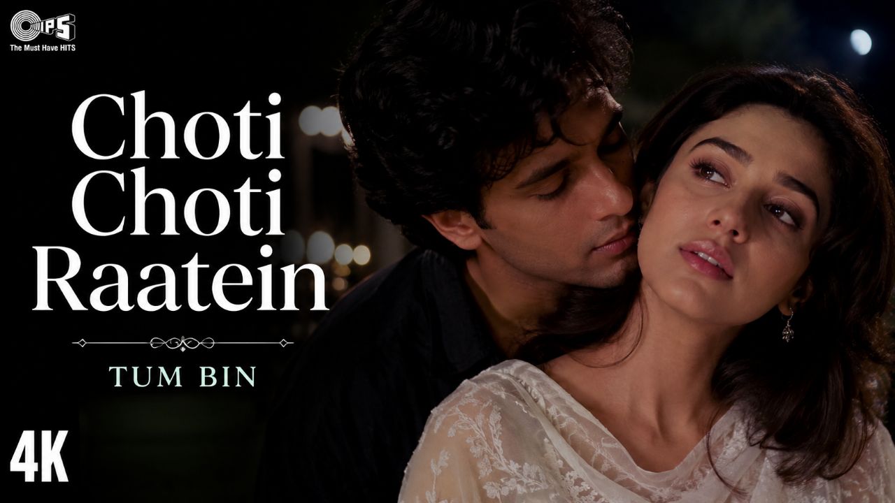 CHOTI CHOTI RAATEIN FULL VIDEO SONG | TUM BIN MOVIE | BEST BOLLYWOOD SONG