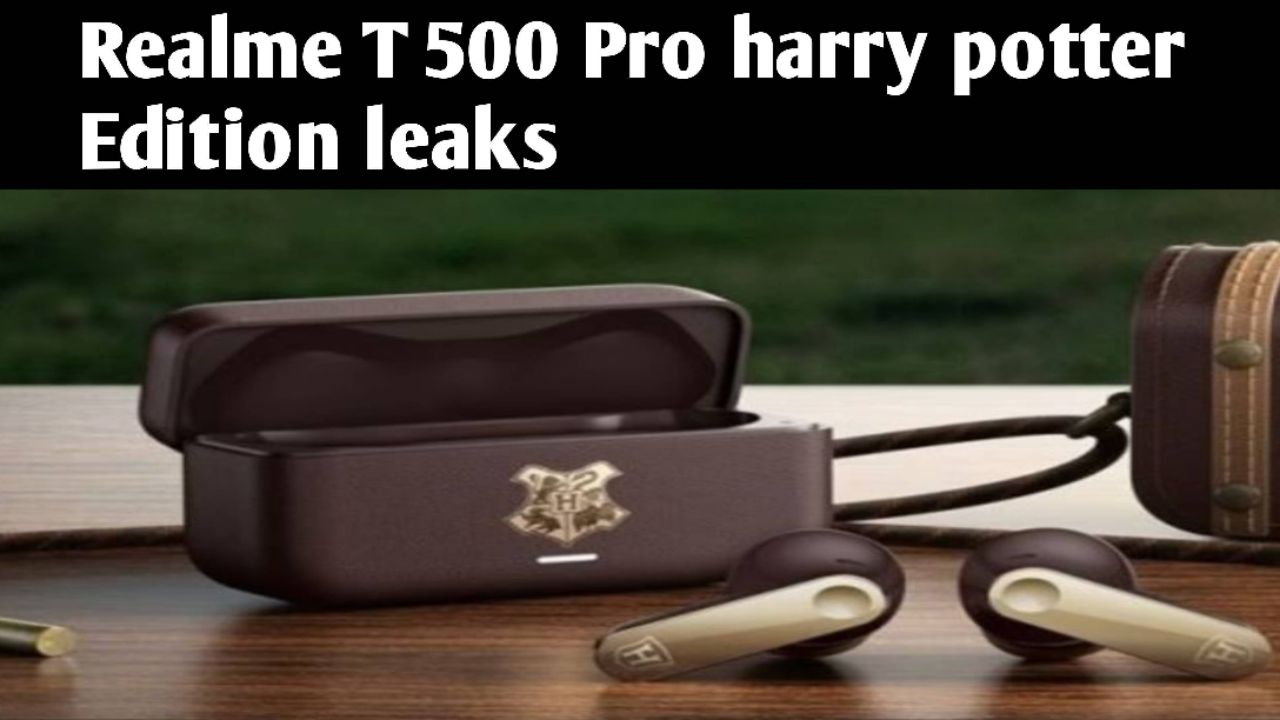 Realme buds T 500 Pro harry potter edition leaks ||@Tech BRAKING news