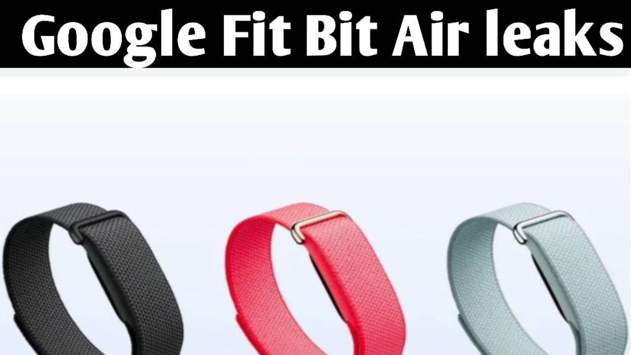 Google Fit Bit Air leaks ||@Tech BRAKING news