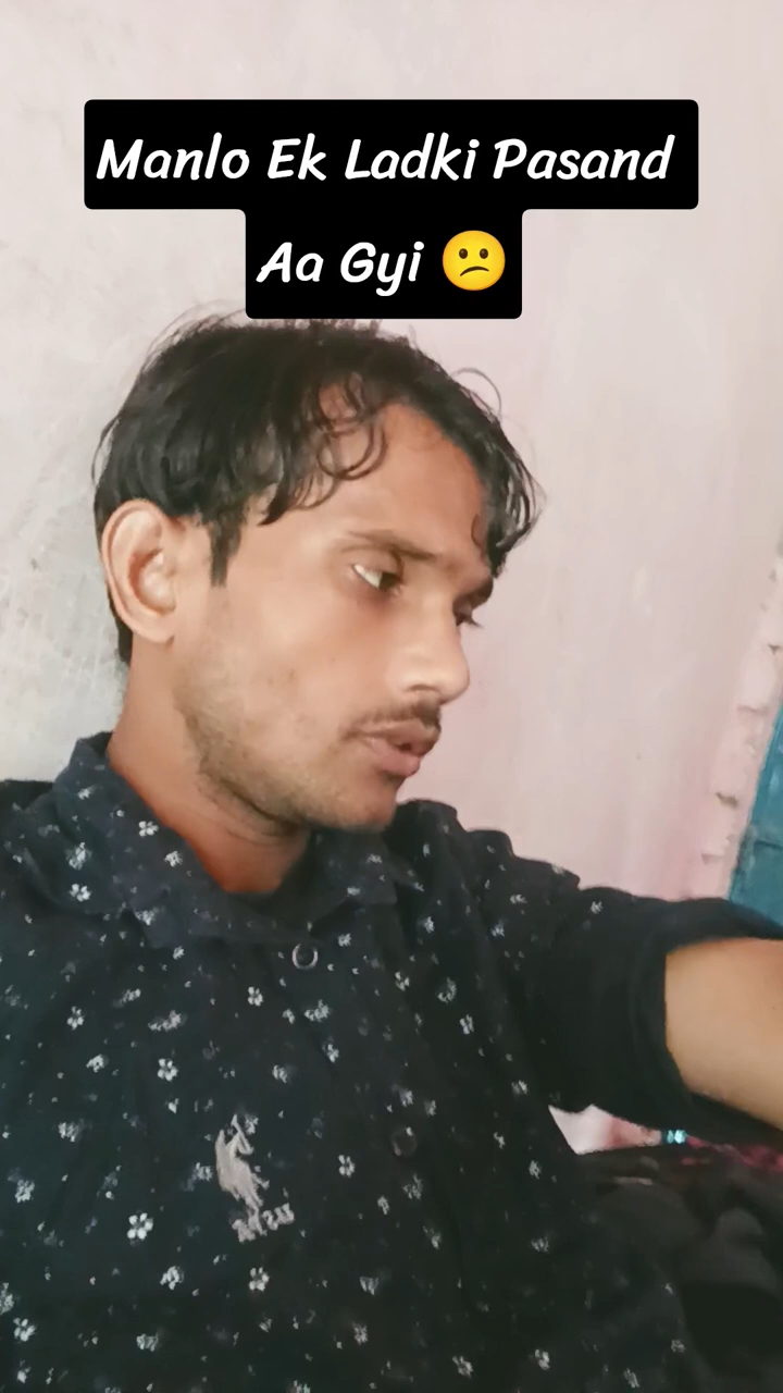 Manlo Ek Ladki Pasand Aa Gyi 😕