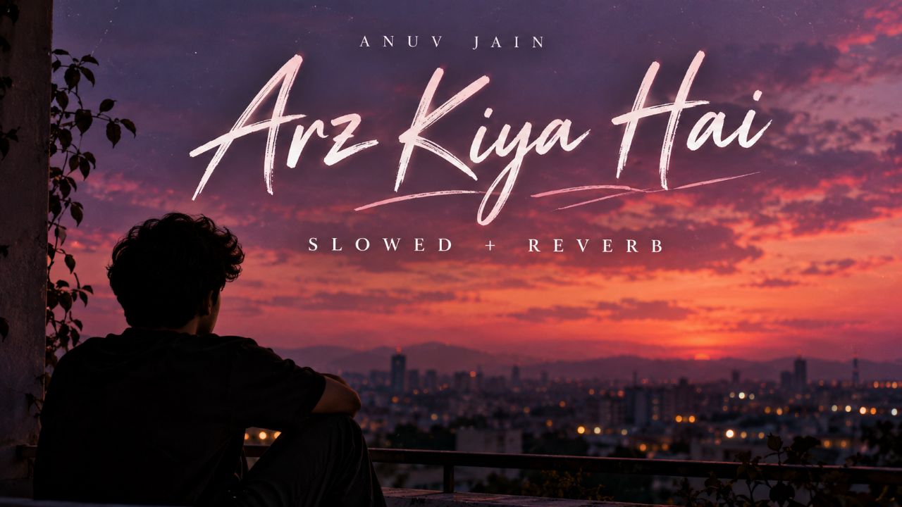 Arz Kiya Hai – Anuv Jain (Slowed + Reverb) 🌙 | Verse Vibe