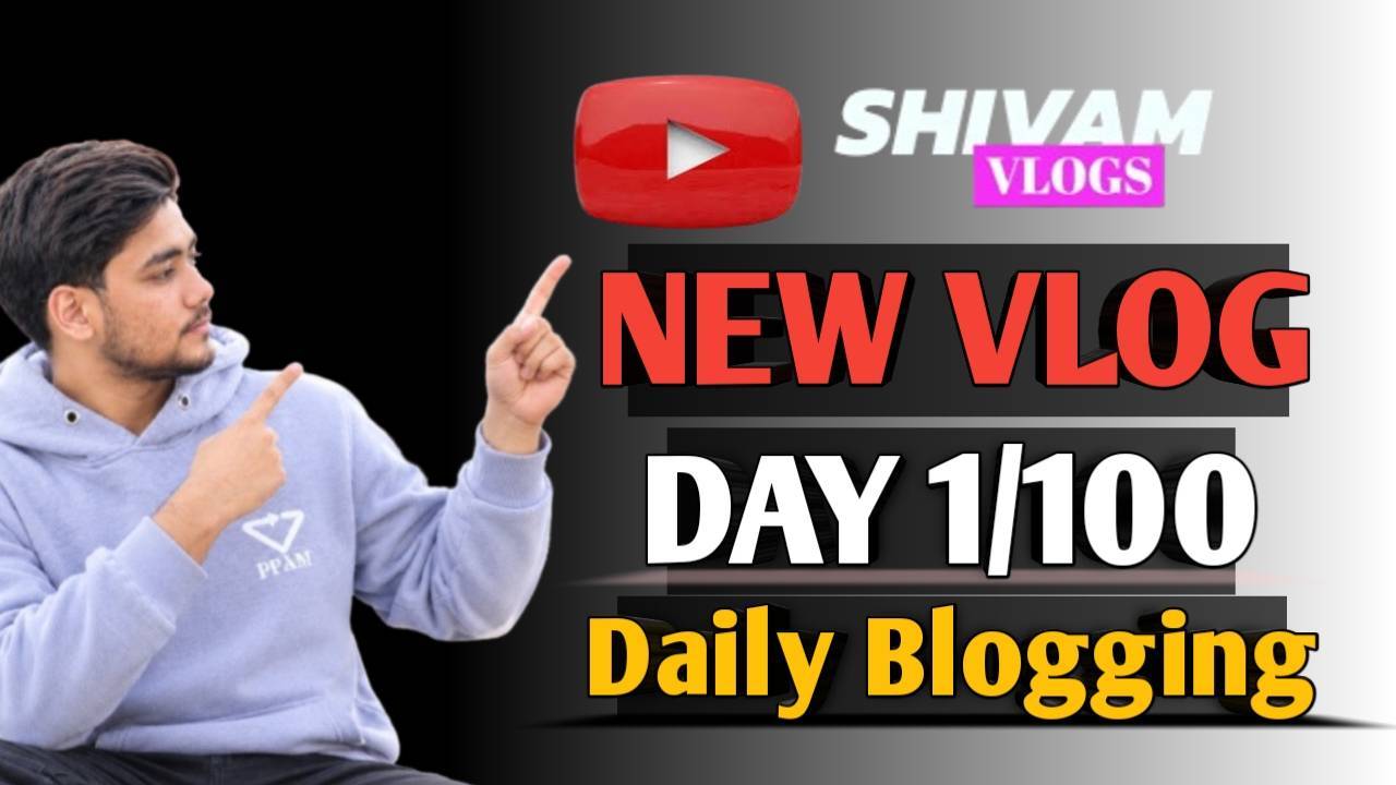 100 Days Daily Vlogging Challenge 🔥 | Day 1 | Shivam Vlogs