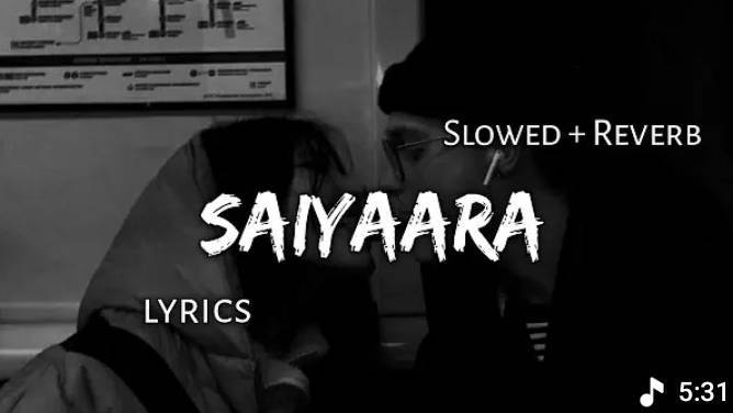 SAIYAARA SONG SLOWED+REVERB