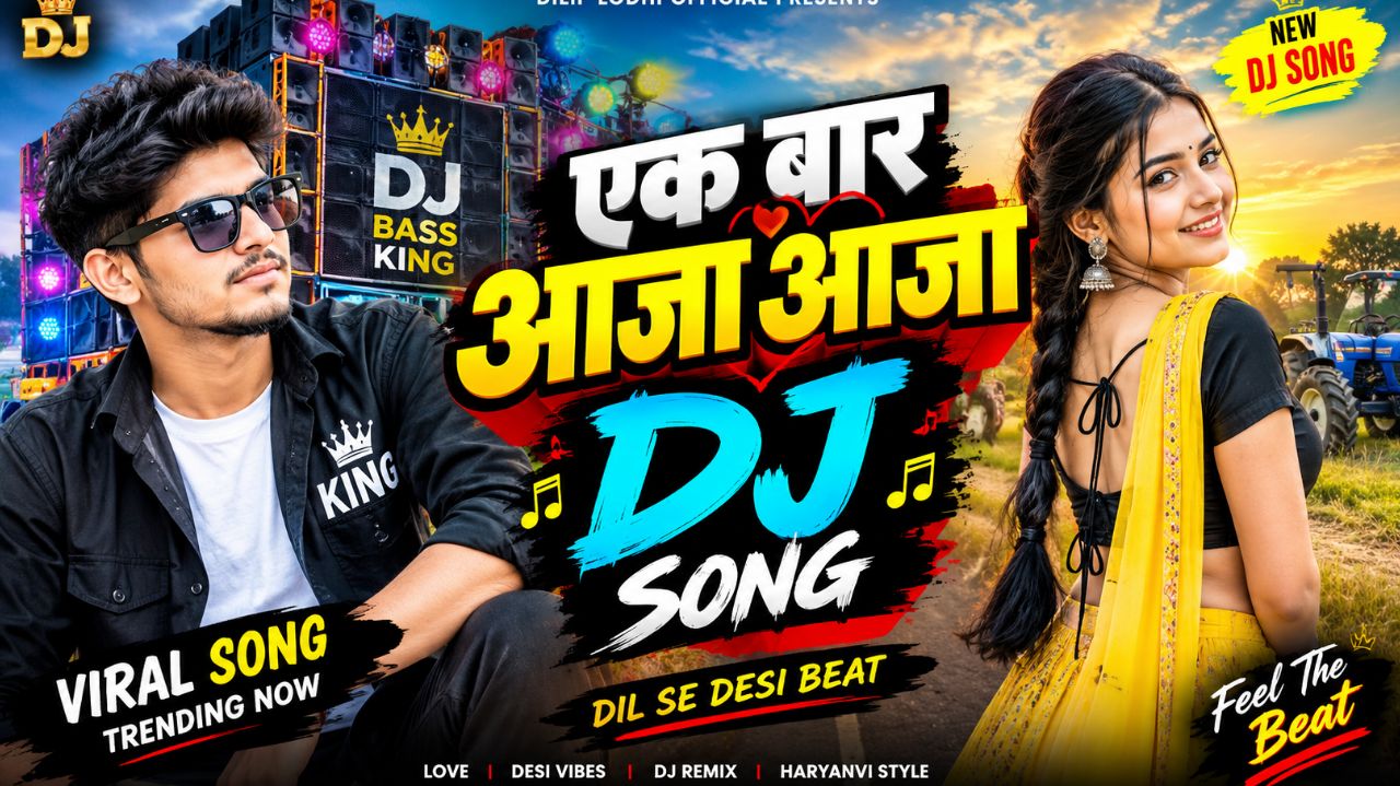 Ek bar aaja aaja aa ja DJ remix song