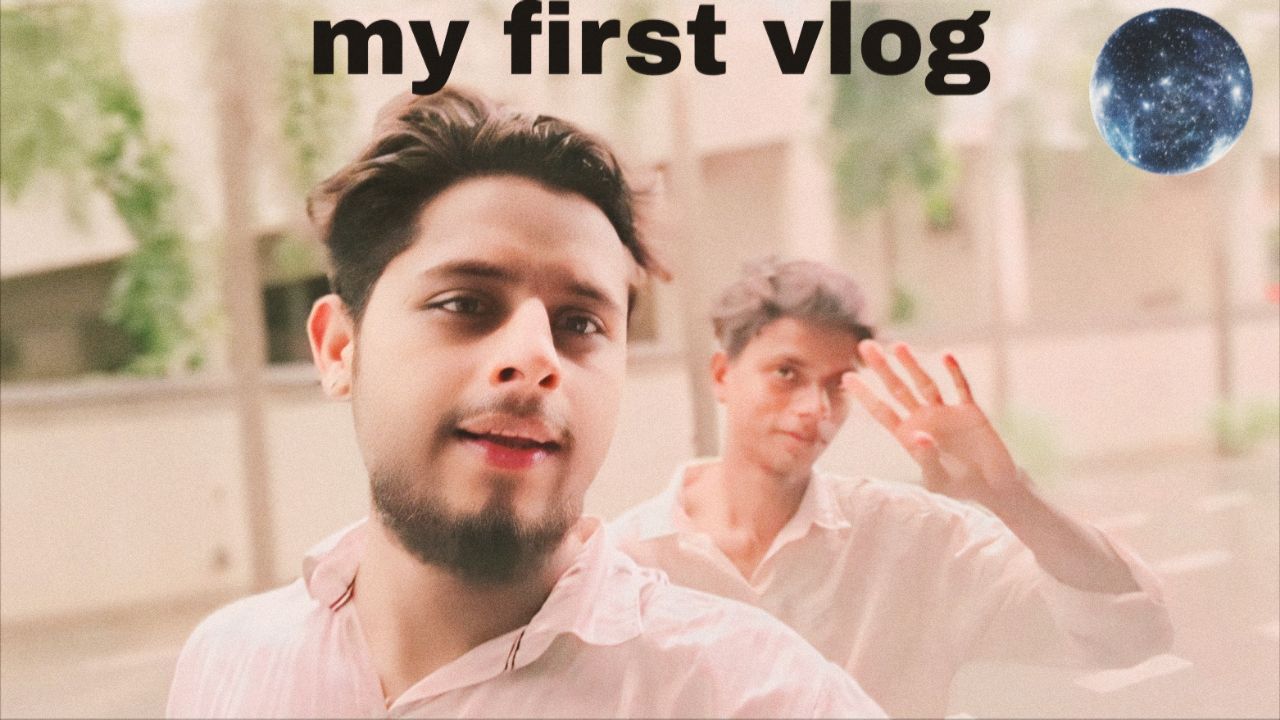 My first vlog मेरा पहला ब्लॉग
