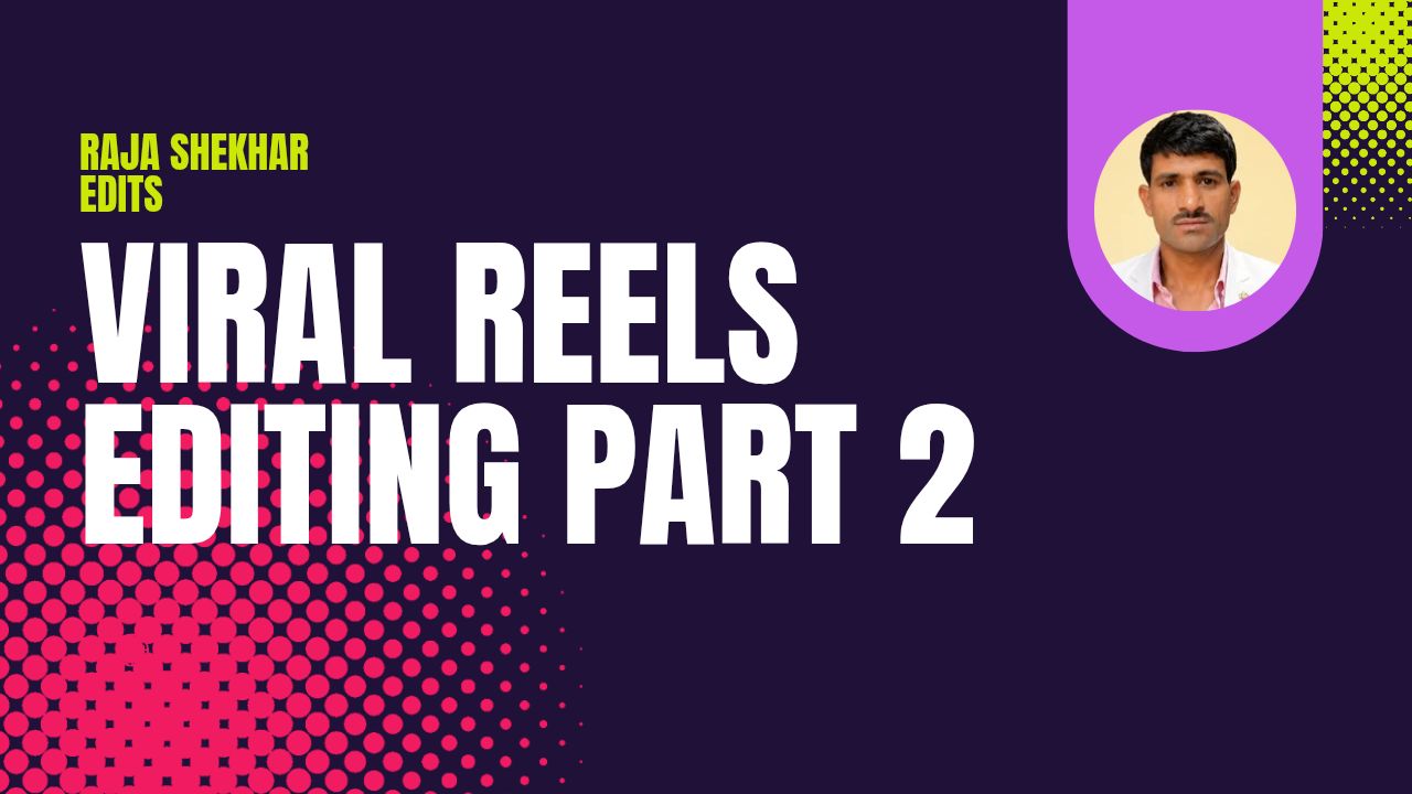 VIRAL REELS EDITING PART 2 | Trending Effect | Raja Shekhar