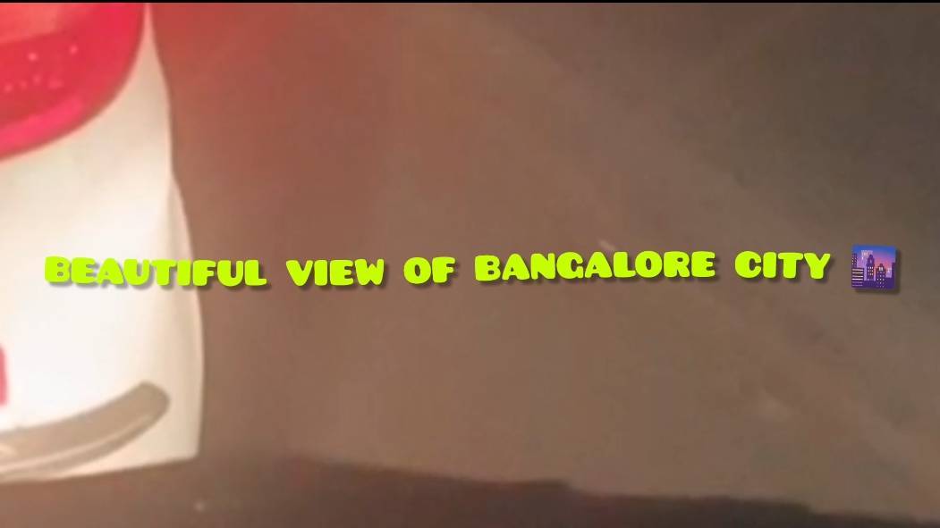 NIGHT VIEW OF BANGALORE CITY 🌆