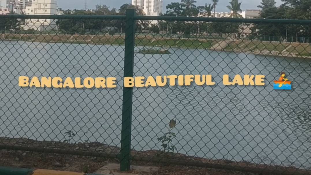 BANGALORE BEAUTIFUL LAKE🚣