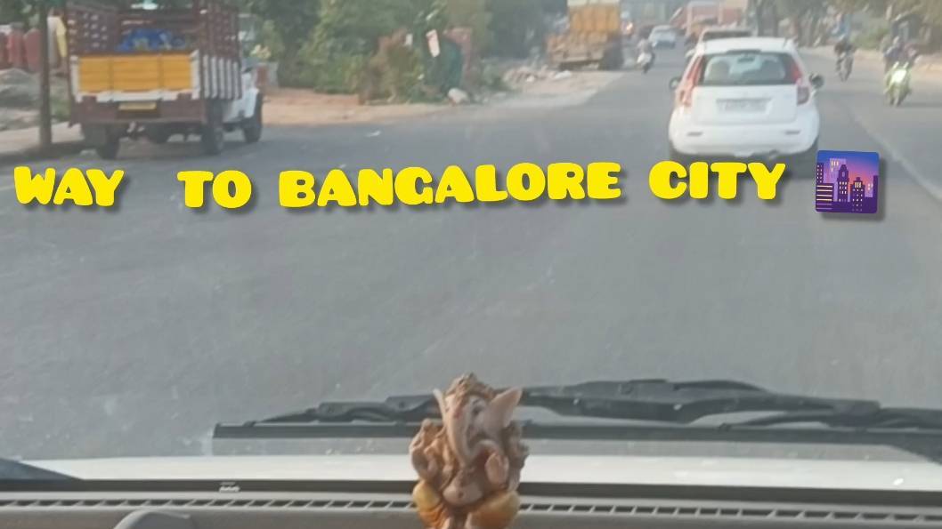 WAY TO BANGALORE CITY 🌆