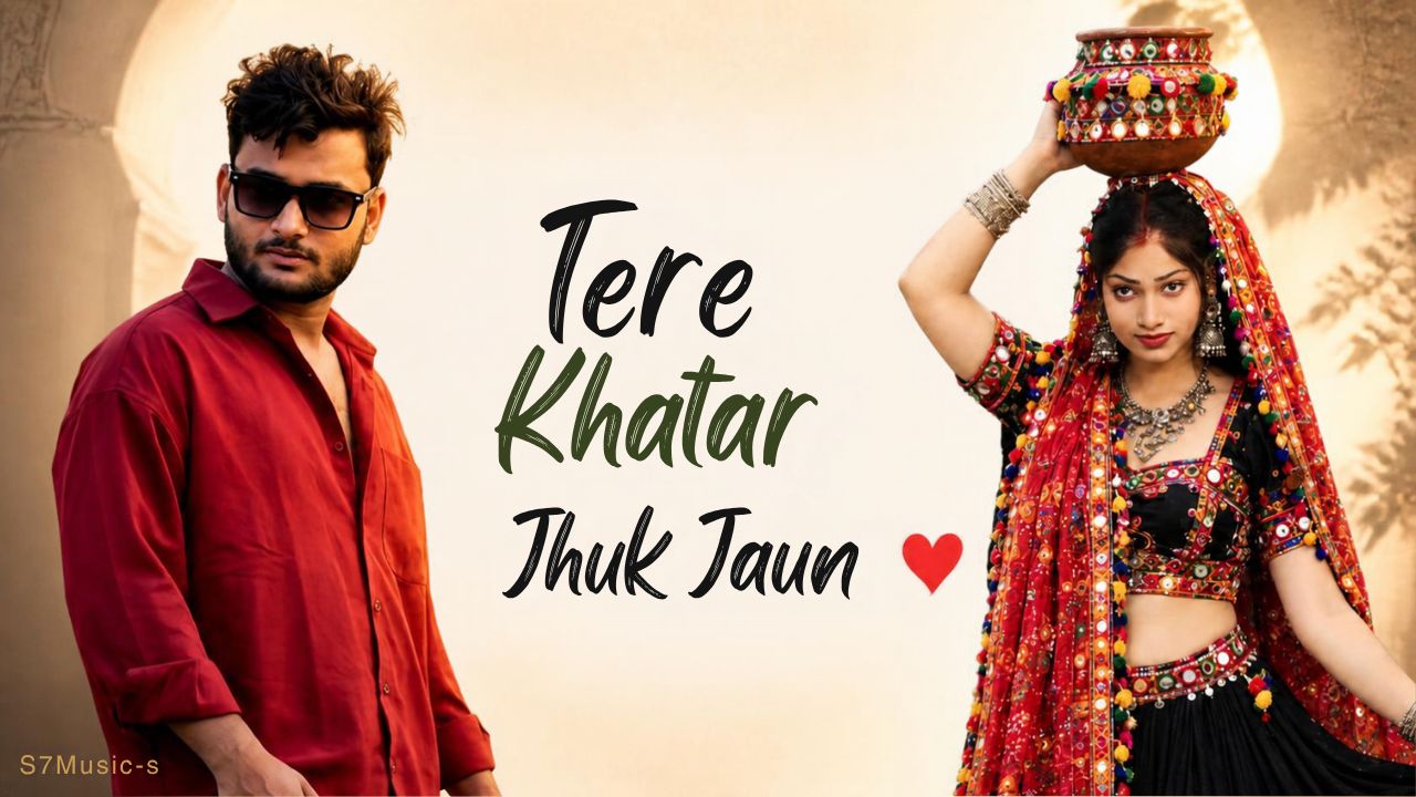 Tere Khatar Jhuk Jaun (Duniya Khatar Na) _ New Haryanvi Song 2026 _ S7Music-s