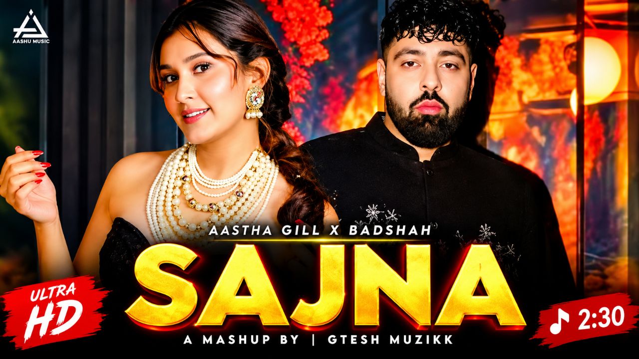 🎵 Sajna – Aastha Gill X Badshah | Badshah New Song 2025 | Gtesh Muzikk 🎵