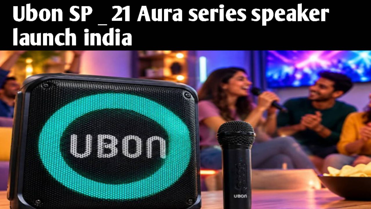 Ubon SP _ 21 Aura series speaker launch india ||@Tech BRAKING news